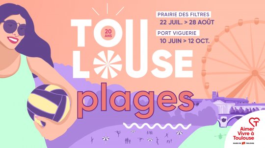 Les BONS PLANS de l'ETE. TOULOUSE PLAGES. Prairies des filtres du 22 Juillet au 28 Août, et au Port Viguerie du 10 Juin au 12 Octobre 2022.